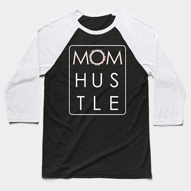 Mom Hustle Baseball T-Shirt by Civron